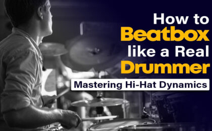 How to Beatbox like a real drummer