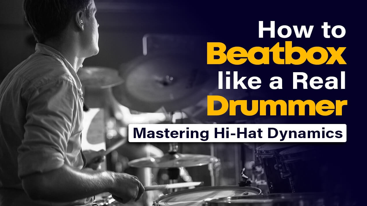 "How to Make Your Beatboxing Sound Like a Real Drummer: Mastering Hi-Hat Dynamics"